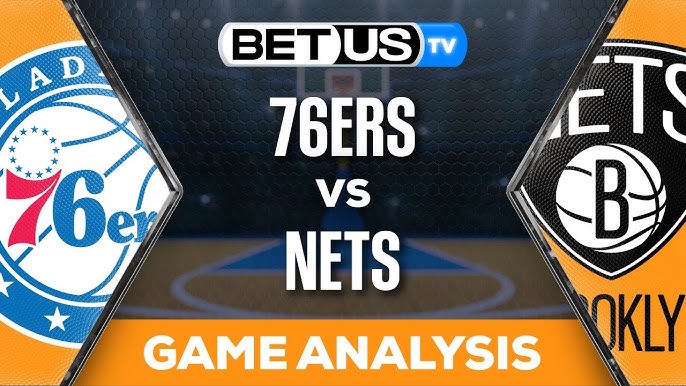 Nets Sixers Prediction: Expert Picks and Betting Odds.